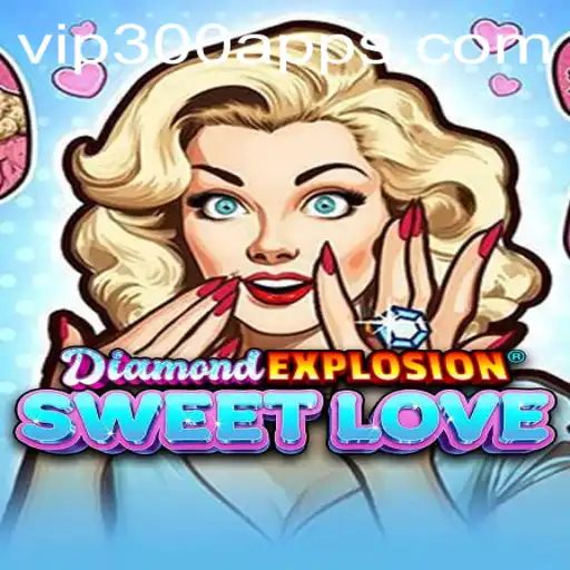 Unveiling DiamondExplosionSweetLove: A Thrilling Journey into Gem-Laden Adventure