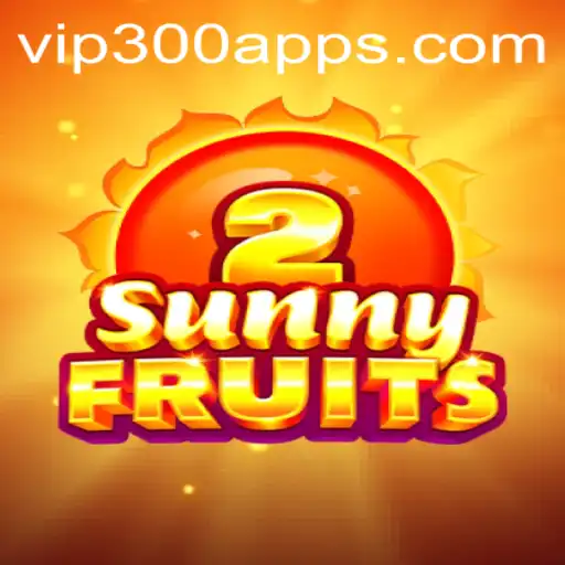 Exploring SunnyFruits2 and the Thrill of VIP300.COM